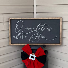 Load image into Gallery viewer, Decorative sign with &#39;O come let us adore Him&#39; text on a wooden frame.