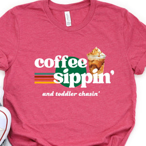 Coffee Sippin And Toddler Chasin Raspberry Bella Canvas T Shirt