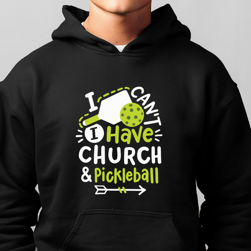 I Can't I Have Church And Pickleball Black Hoodie