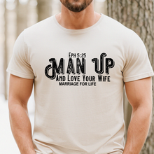 Load image into Gallery viewer, Man Up And Love Your Wife T Shirt