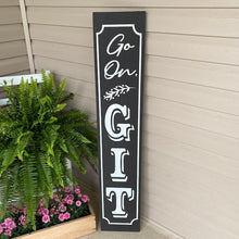 Load image into Gallery viewer, Go On Git Porch Sign Black Board White Lettering