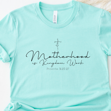 Load image into Gallery viewer, Motherhood Is Kingdom Work Ice Blue Bella Canvas T Shirt