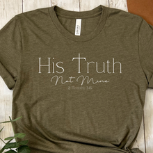 Load image into Gallery viewer, His Truth Not Mine on heather brown Bella Canvas t shirt