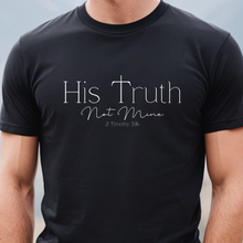 Load image into Gallery viewer, His truth Not Mine on black Bella Canvas t shirt