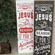 Load image into Gallery viewer, Jesus Is The Reason For The Season Wood Porch Sign Multiple Colors